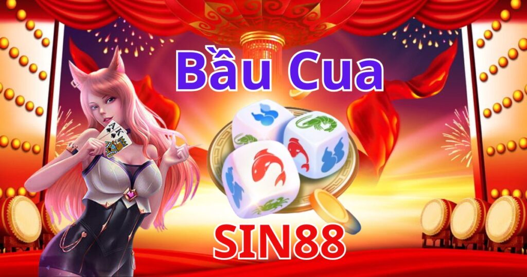 Bầu cua Sin88 - Sân chơi cá cược uy tín hàng đầu hiện nay