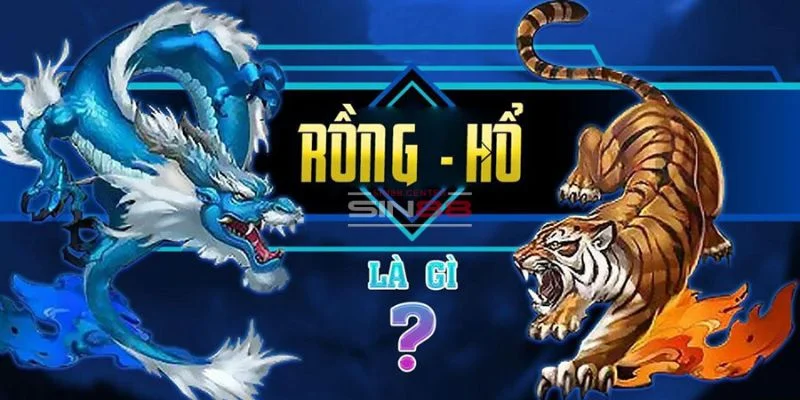 Rồng hổ Sin88 - Trò Chơi Được Yêu Thích Nhất Tại Nhà Cái